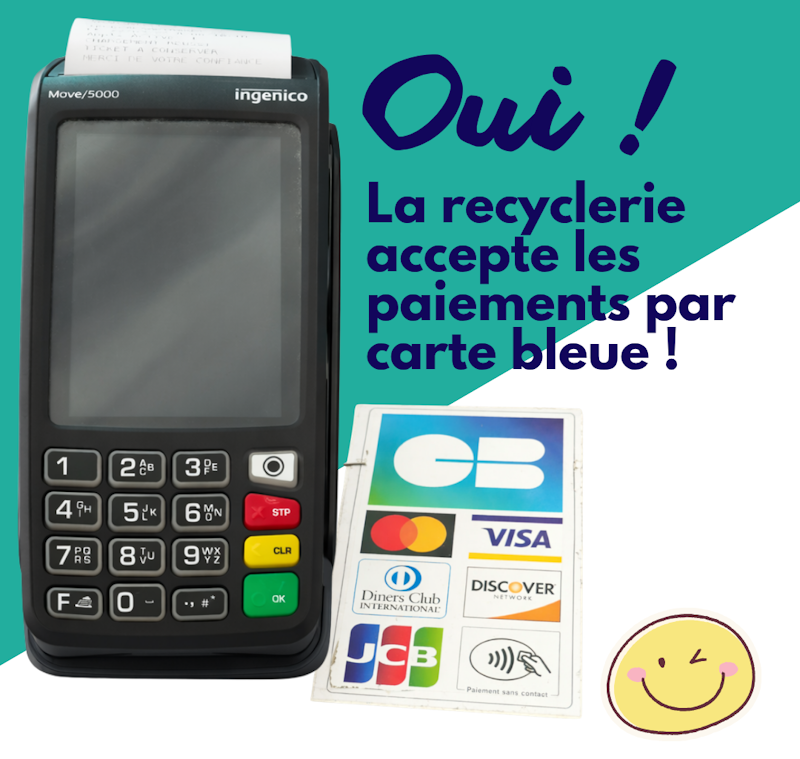 oui la recyclerie accepte les paiements par carte bleue
